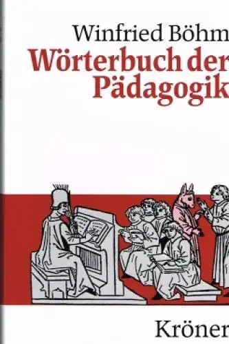 Buch: Wörterbuch der Pädagogik, Böhm, Winfried. 2000, Alfred Kröner Verlag