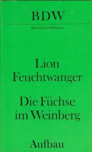 Buch: Die Füchse im Weinberg, Roman, Feuchtwanger, Lion. 1972, Aufbau, BDW