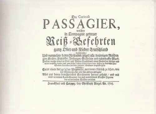 Buch: Der Curieuse Passagier, welcher in Compagnie getreuer Reiß... Riegel. 1972