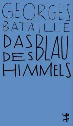 Buch: Das Blau des Himmels, Bataille, Georges, 2018, Matthes & Seitz