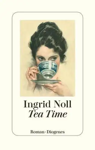 Buch: Tea Time, Noll, Ingrid, 2022, Diogenes, Roman, gebraucht, sehr gut