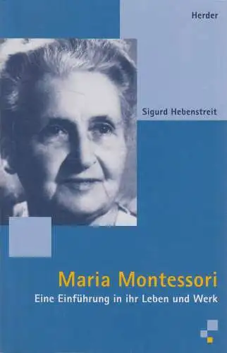 Buch: Maria Montessori, Eine Einführung in ihr Leben und Werk, S. Hebenstreit