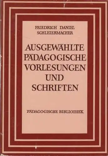 Buch: Ausgewählte pädagogische Vorlesungen und Schriften, F. D. Schleierm 345849