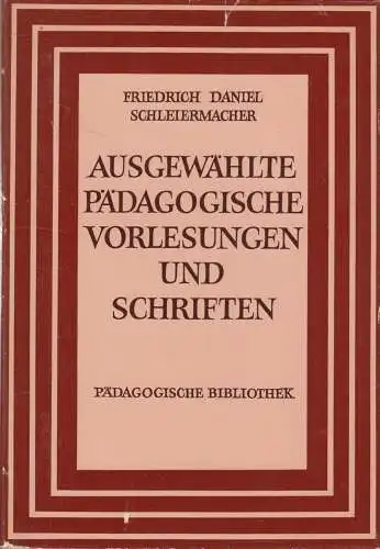 Buch: Ausgewählte pädagogische Vorlesungen und Schriften, F. D. Schleierm 345849