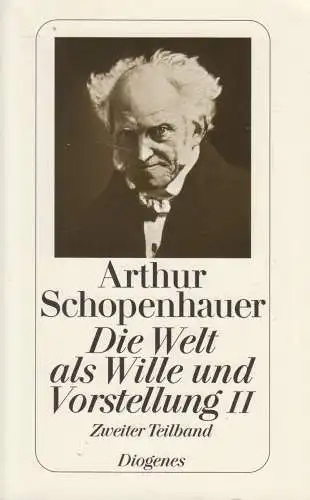 Buch: Die Welt als Wille und Vorstellung II, Zweiter Teilband, A. Schopenhauer