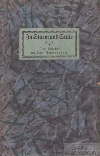 Buch: In Sturm und Stille, Schwarzbach, Paul. 1921, gebraucht, mittelmäßig