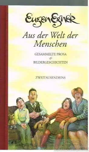 Buch: Aus der Welt der Menschen, Egner, Eugen. 2001, Zweitausendeins