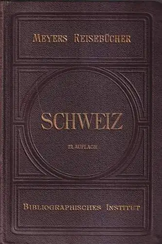 Buch: Schweiz, Chamonix und die oberitalienischen Seen. 1912, Meyers Reisebücher