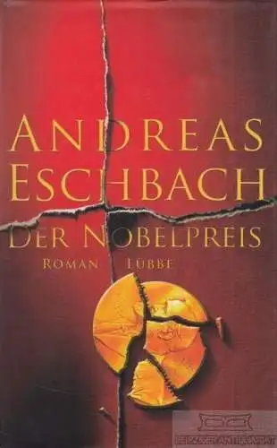 Buch: Der Nobelpreis, Eschbach, Andreas. 2005, Gustav Lübbe Verlag, Roman