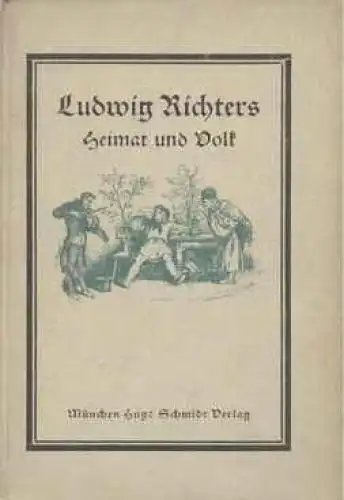 Buch: Ludwig Richters Heimat und Volk, Bredt, E.W, Hugo Schmidt Verlag