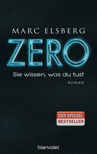 Buch: ZERO - Sie wissen, was du tust, Roman. Marc Elsberg, 2014, Blanvalet