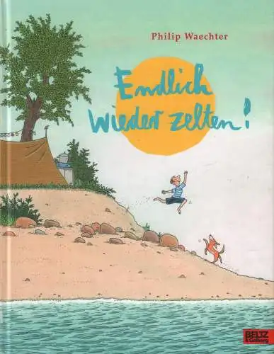 Buch: Endlich wieder zelten, Waechter, Philip, 2015, Beltz, gebraucht, sehr gut