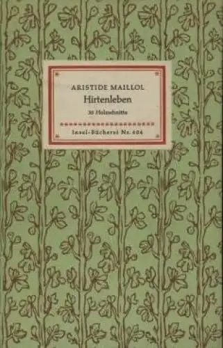 Insel-Bücherei 604, Hirtenleben, Maillol, Aristide. 1957, Insel-Verlag