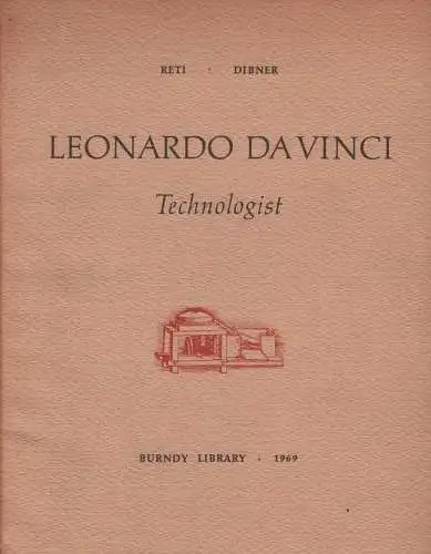 Buch: Leonardo Da Vinci - Technologist, Dibner, Bern u.a., 1969, Burndy Library