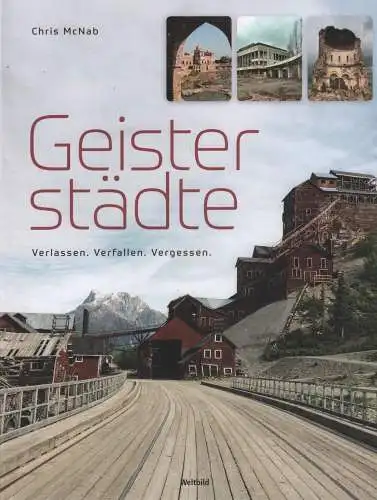 Buch: Geisterstädte, McNab, Chris, 2018, Weltbild, gebraucht, sehr gut