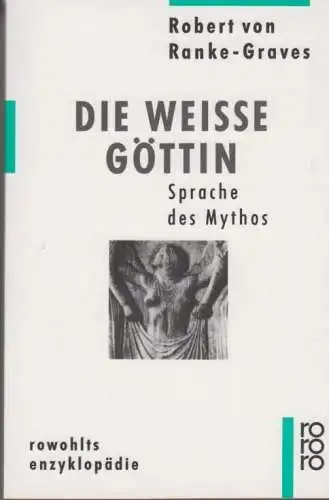 Buch: Die Weiße Göttin, von Ranke-Graves, Robert, 1995, Rowohlt Taschenbuch