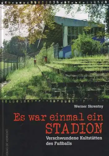 Buch: Es war einmal ein Stadion, Skrentny, Werner, 2015, Die Werkstatt, sehr gut