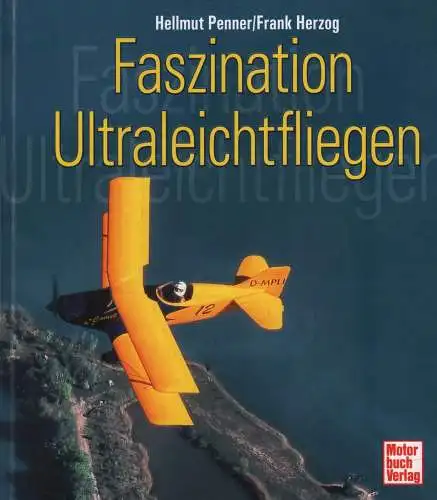 Buch: Faszination Ultraleichtfliegen, Penner, Hellmut u.a., 2011, Motorbuch