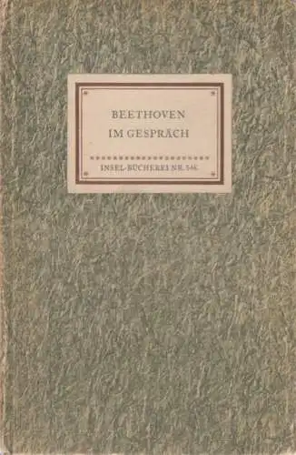 Insel-Bücherei 346, Beethoven im Gespräch, Braun, Felix. 1952, Insel-Verlag 7580