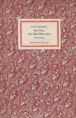 Insel-Bücherei 438, Der Weg des Alija Djerzelez, Andric, Ivo. 1965, Insel-Verlag