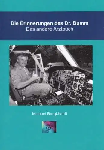 Buch: Die Erinnerungen des Doktor Bumm, Burgkhardt, Michael. 2016, DocBu