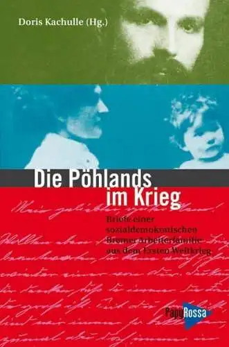 Buch: Die Pöhlands im Krieg, Briefe, Doris Kachulle (Hrsg.), 2006, PapyRossa