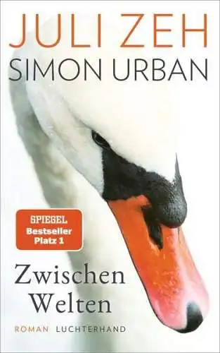 Buch: Zwischen Welten, Zeh, Juli, Urban, Simon, 2023, Luchterhand, Roman