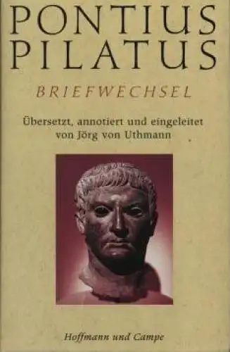 Buch: Pontius Pilatus. Briefwechsel, Uthmann, Jörg von. 1991, gebraucht sehr gut