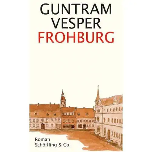 Buch: Frohburg, Vesper, Guntram, 2016, Schöffling & Co., Roman, sehr gut