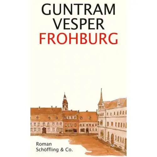 Buch: Frohburg, Vesper, Guntram, 2016, Schöffling & Co., Roman, sehr gut