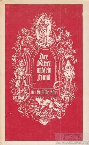 Buch: Der Ritter und sein Hund, Wentscher, Erich. 1920, Tillgner Verlag