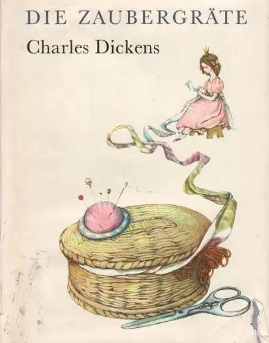 Buch: Die Zaubergräte, Dickens, Charles. 1971, Artia Verlag, gebraucht, gut