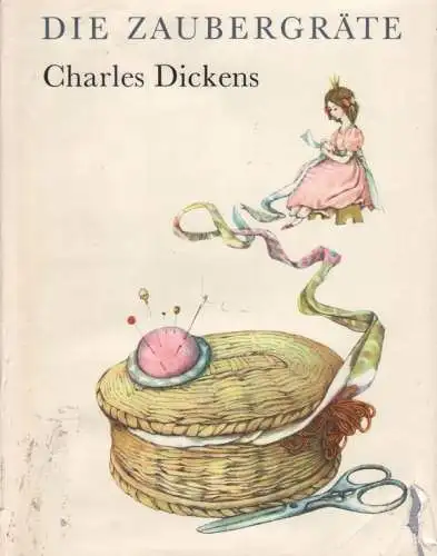 Buch: Die Zaubergräte, Dickens, Charles. 1971, Artia Verlag, gebraucht, gut