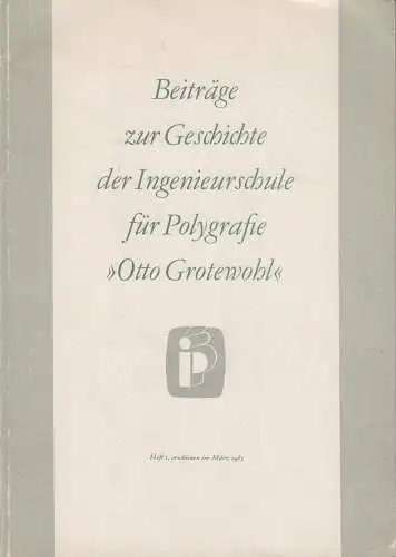 Buch: Beiträge zur Geschichte der Ingenieurschule für Polygrafie Otto Grotewohl