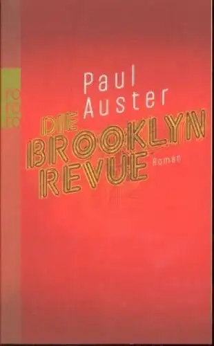 Buch: Die Brooklyn Revue, Auster, Paul. Rororo, 2007, Rowohlt Taschenbuch Verlag