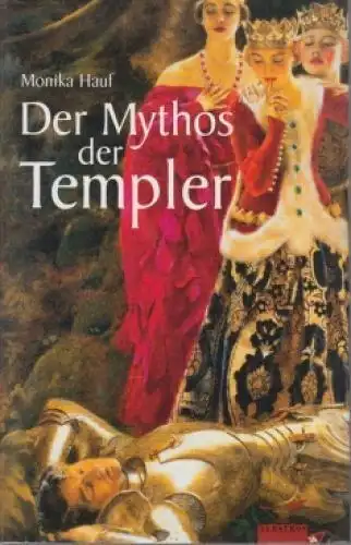 Buch: Der Mythos der Templer, Hauf, Monika. 2003, Albatros Verlag, gebraucht gut