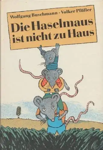 Buch: Die Haselmaus ist nicht zu Haus, Buschmann, Wolfgang, 1984, gebraucht