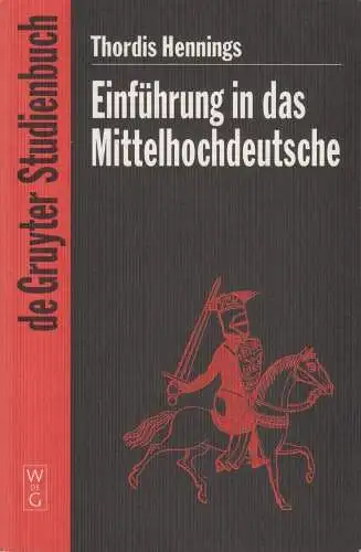 Buch: Einführung in das Mittelhochdeutsche, Thordis Hennings, 2001, De Gruyter