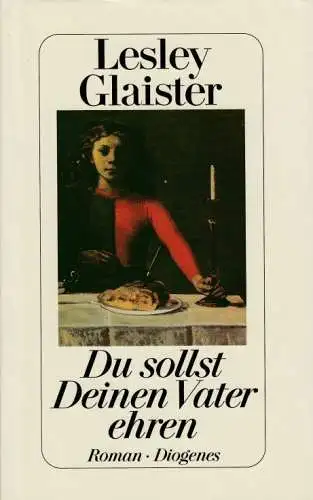 Buch: Du sollst deinen Vater ehren, Glaister, Lesley. 1992, Diogenes Verlag