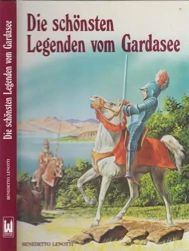 Buch: Die schönsten Legenden vom Gardasee, Benedetto Lenotti, 1987, Manfrini