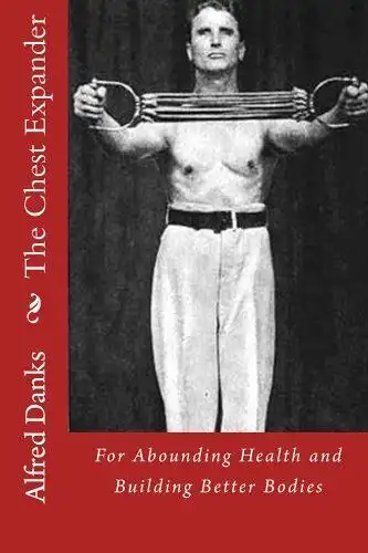 Buch: The Chest Expander for Abounding Health and Building Better Bodies, Danks