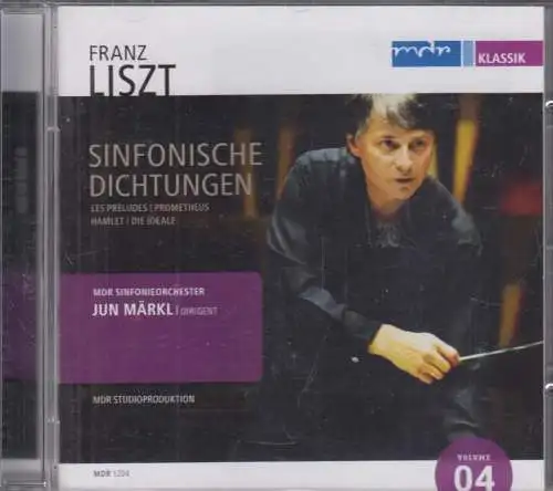 CD: Franz Liszt, Sinfonische Dichtungen, Volume 4, 2011, Jun Märkl, MDR Klassik