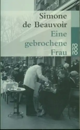 Buch: Eine gebrochene Frau, Beauvoir, Simone de. Rororo, 2007, gebraucht, gut