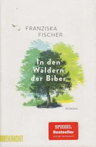 Buch: In den Wäldern der Biber, Roman, Franziska Fischer, 2023, DuMont Verlag