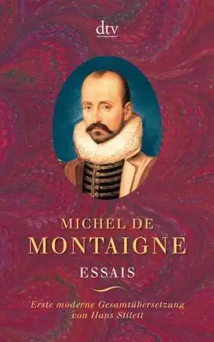 Buch: Essais, Michel de Montaigne, 2011, dtv, 3 Bände, übersetzt v. Hans Stilett