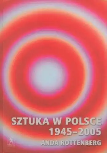 Buch: Sztuka w Polsce, Rottenberg, Anda. 2005, 1945 - 2005, gebraucht, sehr gut