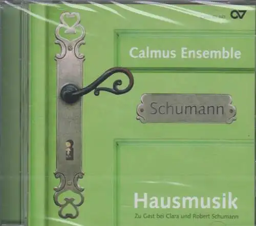 CD: Calmus Ensemble, Hausmusik, Zu Gast bei Clara und Robert Schumann, wie neu