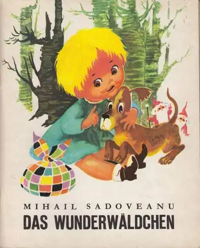 Buch: Das Wunderwäldchen. Sadoveanu, Mihail, 1981, Ion Crzanga Verlag