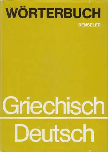 Buch: Benselers Griechisch-Deutsches Wörterbuch, Adolf Kaegi, 1985, Enzyklopädie