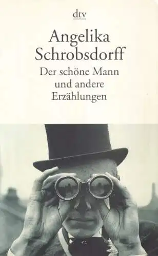 Buch: Der schöne Mann und andere Erzählungen, Schrobsdorff, Angelika, 2001, dtv